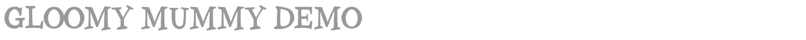 Gloomy Mummy font preview